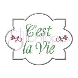 C’est La Vie Embroidery Design