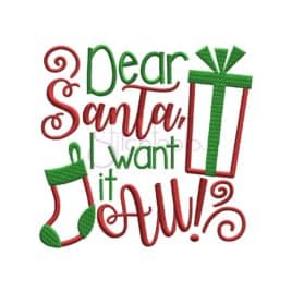 Dear Santa I Want It All Applique Design