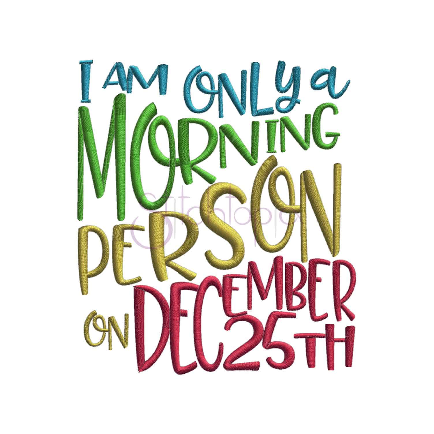 I am only a morning person on december 25th