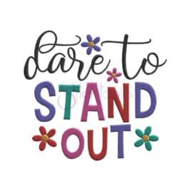 Dare to Stand Out Embroidery Design