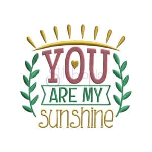 you are my sunshine machine embroidery design