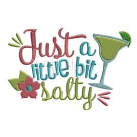 Just a Little Bit Salty Embroidery Design