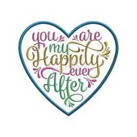 You Are My Happily Ever After Applique Design