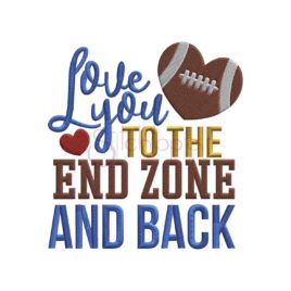 Love You to the End Zone Embroidery Design