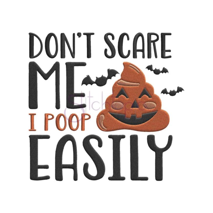 Don't Scare Me I Poop Easily Embroidery Design Stitchtopia