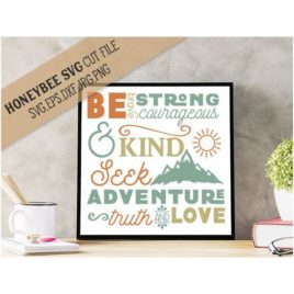 Be Brave Strong Courageous SVG Cut File