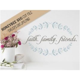 Faith Family Friends SVG Cut File