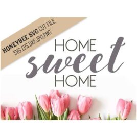 Home Sweet Home SVG Cut File