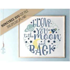 I Love You to the Moon SVG Cut File