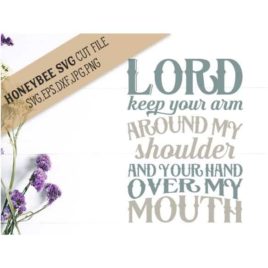 Lord Keep Your Arm SVG Cut File