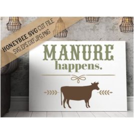 Manure Happens SVG Cut File