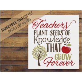 Teachers Plant Seeds SVG Cut File