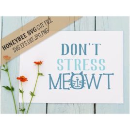 Don’t Stress Meowt SVG Cut File
