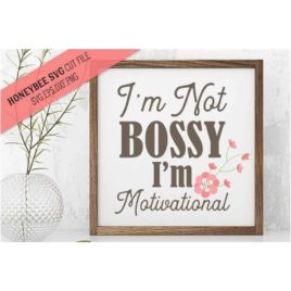I’m Not Bossy SVG Cut File