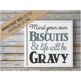 Mind Your Own Biscuits SVG Cut File