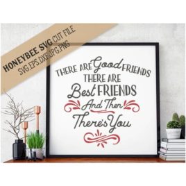 There Are Good Friends SVG Cut File