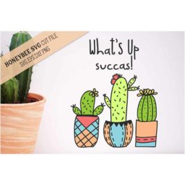 What’s Up Succas SVG Cut File