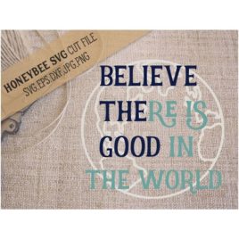Believe The Good SVG Cut File