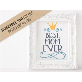 Best Mom Ever SVG Cut File
