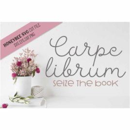 Carpe Librum SVG Cut File