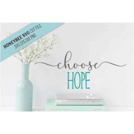 Choose Hope SVG Cut File