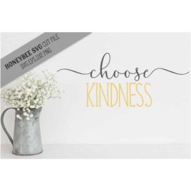 Choose Kindness SVG Cut File