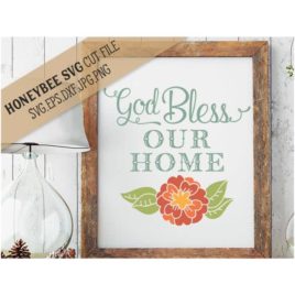 God Bless Our Home SVG Cut File