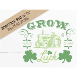 Grow Your Own Luck SVG Cut File