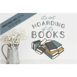 It’s Not Hoarding SVG Cut File