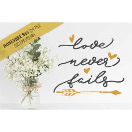 Love Never Fails SVG Cut File