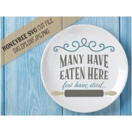 Many Have Eaten Here SVG Cut File