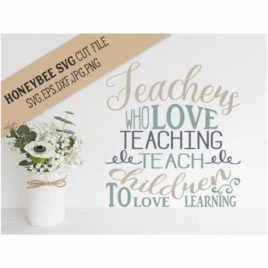 Teachers Who Love Teaching SVG Cut File