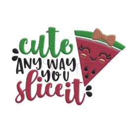Cute Any Way You Slice It Embroidery Design