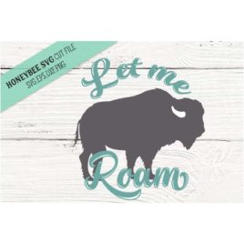 Let Me Roam SVG Cut File