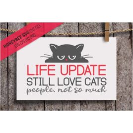 Life Update Still Love Cats SVG Cut File