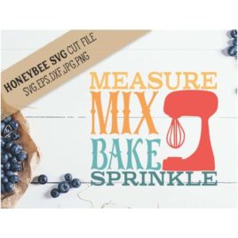 Measure Mix Bake Sprinkle SVG Cut File
