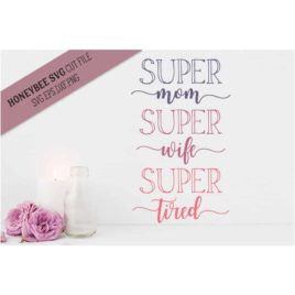 Super Mom SVG Cut File