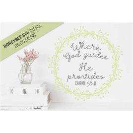 Where God Guides He Presides SVG Cut File