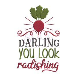 Darling You Look Radishing Embroidery Design