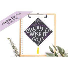 Dream It Wish It Do It SVG Cut File
