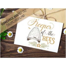 Keeper of the Bees SVG Cut File