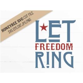 Let Freedom Ring SVG Cut File