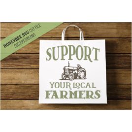 Support Your Local Farmers SVG Cut File