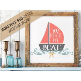 You Rock My Boat SVG Cut File