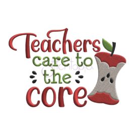Teachers Care to the Core Embroidery Design