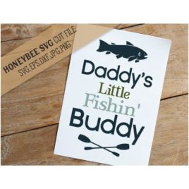 Daddy’s Little Fishin Buddy SVG Cut File