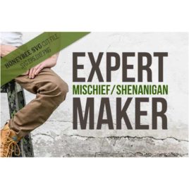 Expert Mischief Shenanigan Maker SVG Cut File