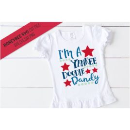 I’m a Yankee Doodle Dandy SVG Cut File