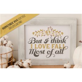 But I Think I Love Fall SVG Cut File