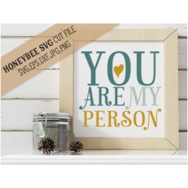 You Are My Person SVG Cut File